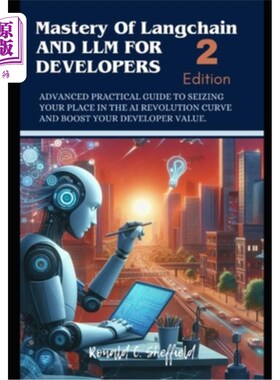 海外直订Mastery of Langchain And Llm For Developers: Advanced Practical Guide to Seizing 掌握Langchai