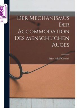 海外直订Der Mechanismus der Accommodation des Menschlichen Auges 人体视力重新退化机制