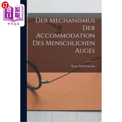 海外直订Der Mechanismus der Accommodation des Menschlichen Auges 人体视力重新退化机制