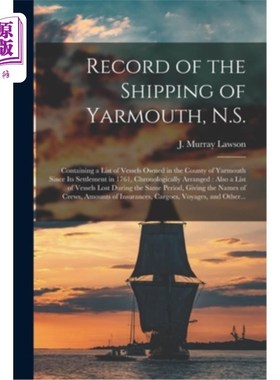 海外直订Record of the Shipping of Yarmouth, N.S. [microform]: Containing a List of Vesse 雅茅斯航运记录，N.S.[缩微