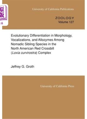 海外直订Evolutionary Differentiation in Morphology, Vocalizations, and Allozymes Among N 北美红嘴游牧同胞形态、发声