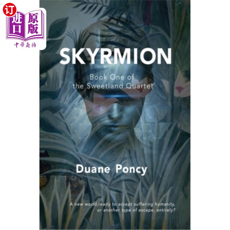 海外直订Skyrmion: Book One of the Sweetland Quartet 斯基米恩:《斯威特兰四重奏》第一册