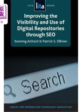 海外直订Improving the Visibility and Use of Digital Repositories Through Seo 通过Seo提高数字存储库的可见性和使用率