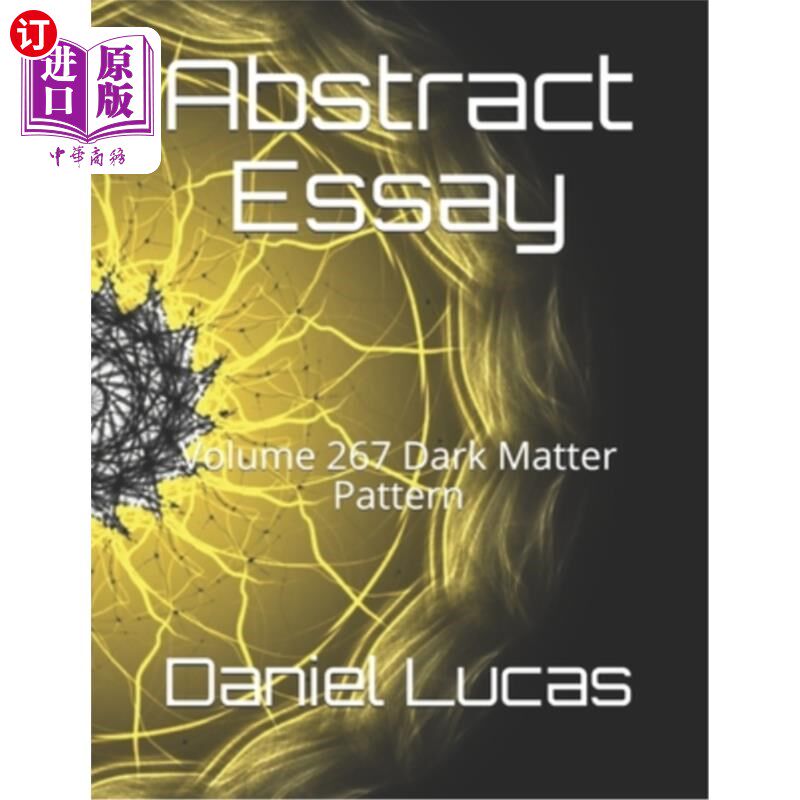 海外直订Abstract Essay: Volume 267 Dark Matter Pattern 论文摘要：第267卷暗物质模式