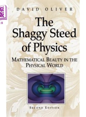 海外直订The Shaggy Steed of Physics: Mathematical Beauty in the Physical World