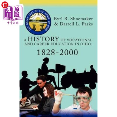 海外直订A History of Vocational and Career Education in Ohio: 1828-2000 俄亥俄州职业和职业教育史：1828-2000