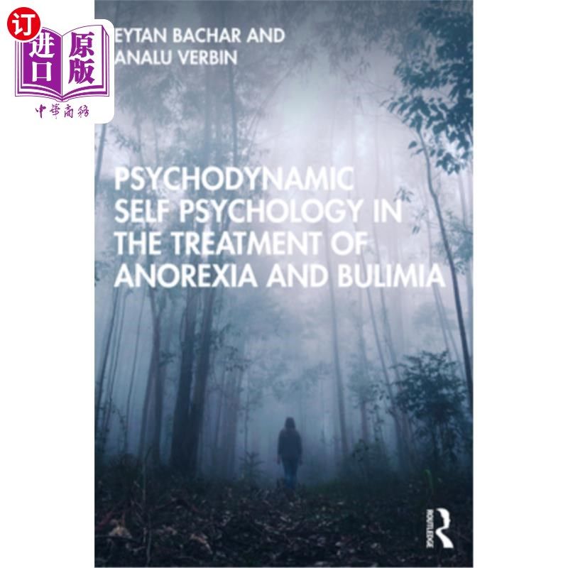 海外直订医药图书Psychodynamic Self Psychology in the Treatment of Anorexia and Bulimia 心理动力自我心理学在厌食症和