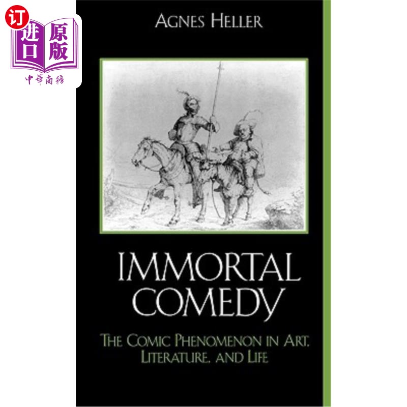 海外直订The Immortal Comedy: The Comic Phenomenon in Art, Literature, and Life 不朽的喜剧:艺术、文学和生活中的喜剧现象