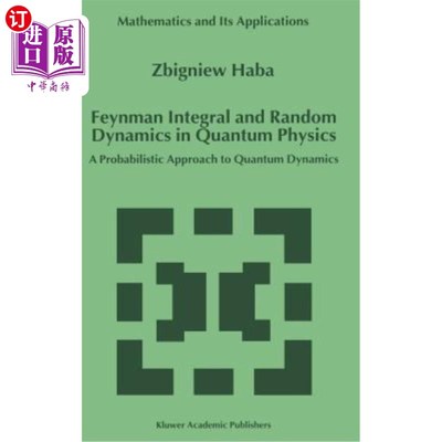 海外直订Feynman Integral and Random Dynamics in Quantum Physics: A Probabilistic Approac 量子物理中的费曼积分和随机