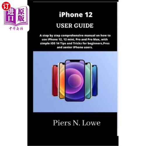 海外直订iPhone 12 USER GUIDE: A step by step comprehensive manual on how to use iPhone 1 iPhone 12用