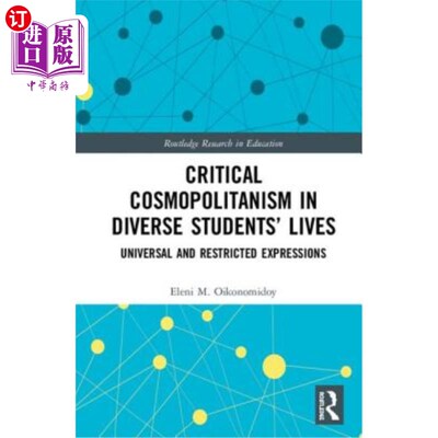 海外直订Critical Cosmopolitanism in Diverse Students' Lives: Universal and Restricted Ex 多元学生生活中的批判世界主
