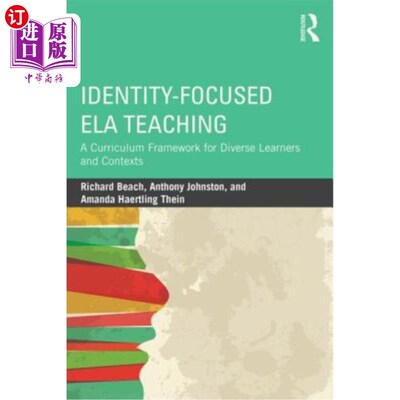 海外直订Identity-Focused ELA Teaching: A Curriculum Framework for Diverse Learners and C 以身份为中心的ELA教学：面