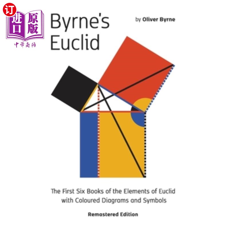 海外直订Byrne's Euclid: The First Six Books of the Elements of Euclid with Coloured Diag 伯恩的欧几里得：前六本书欧