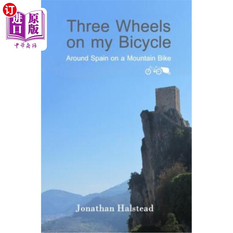 海外直订Three Wheels on my Bicycle: Around Spain on a Mountain Bike 我的自行车上有三个轮子：骑山地自行车环游西班牙