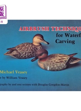 海外直订Airbrush Techniques for Waterfowl Carving 水禽雕刻喷枪技术