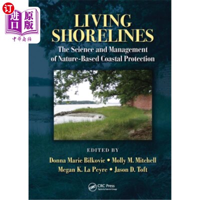 海外直订Living Shorelines: The Science and Management of Nature-Based Coastal Protection 生命海岸线:基于自然的海岸