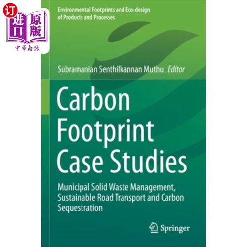 海外直订Carbon Footprint Case Studies: Municipal Solid Waste Management, Sustainable Roa 碳足迹案例研究：城市固体废