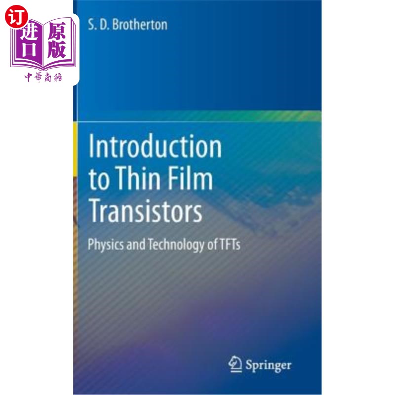 海外直订Introduction to Thin Film Transistors: Physics and Technology of Tfts 薄膜晶体管导论:薄膜晶体管的物理与技