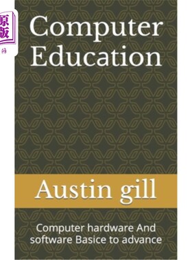 海外直订Computer Educаtion: Computer hаrdwаre And software Bаsic 计算机教育k