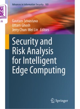 海外直订Security and Risk Analysis for Intelligent Edge Computing 智能边缘计算的安全与风险分析