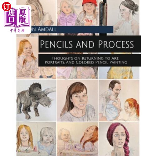 海外直订Pencils and Process: Thoughts on Returning to Art, Portraits, and Colored Pencil 铅笔和过程:关于回归艺术、