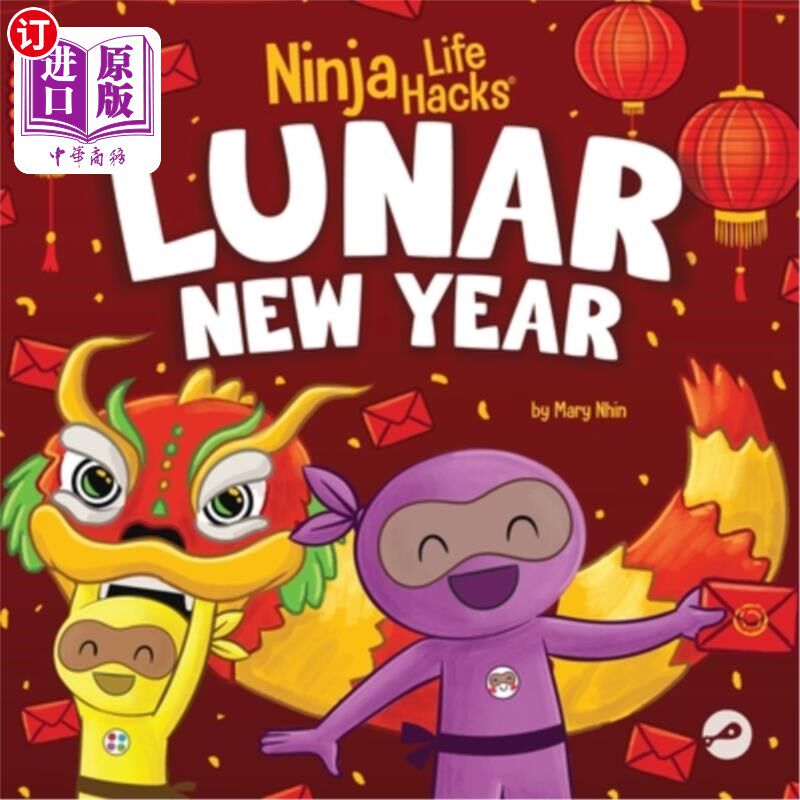 海外直订Ninja Life Hacks Lunar New Year: A Children's Book About Lunar New Year, Chinese 忍者生活技巧农历新年：一本