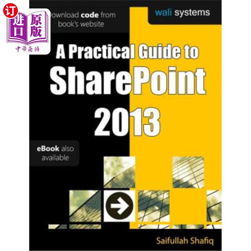海外直订A Practical Guide to SharePoint 2013: No fluff! Just practical exercises to enha SharePoint