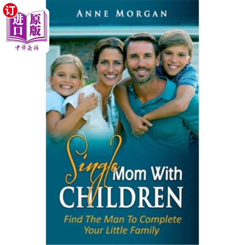 海外直订医药图书Single Mom With Children: Find the Man to Complete your Little Family 有孩子的单亲妈妈:找一个男人