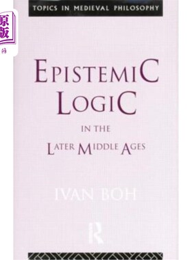 海外直订Epistemic Logic in the Later Middle Ages 中世纪晚期的认知逻辑