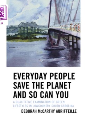 海外直订医药图书Everyday People Save the Planet and So Can You: A Qualitative Examination of Gre 每天的人们拯救地球