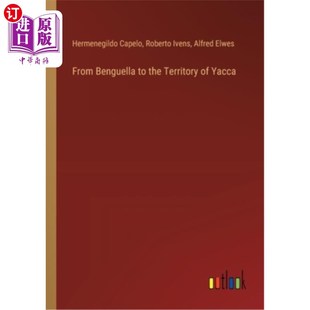 海外直订From Benguella to the Territory of Yacca 从本格拉到亚卡领土