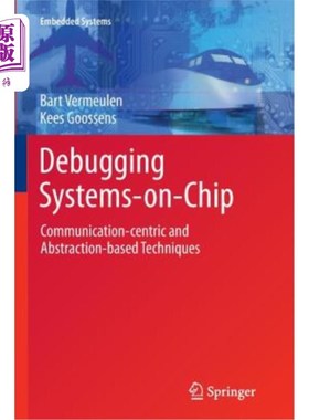 海外直订Debugging Systems-On-Chip: Communication-Centric and Abstraction-Based Technique 芯片上调试系统：以通信为中