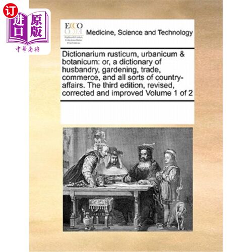 海外直订医药图书Dictionarium Rusticum, Urbanicum & Botanicum: Or, a Dictionary of Husbandry, Gar 《乡村、城市和植物