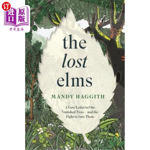 海外直订The Lost Elms: A Love Letter to Our Vanished Trees - And the Fight to Save Them: 《失落的榆树：给消失的树木