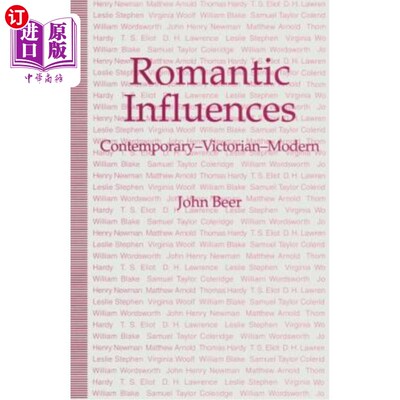 海外直订Romantic Influences: Contemporary -- Victorian -- Modern 浪漫主义影响：当代——维多利亚时代——现代