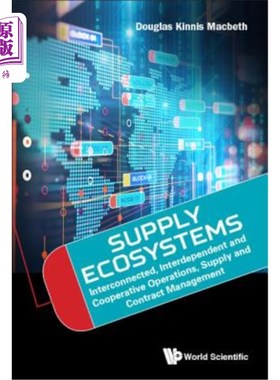 海外直订Supply Ecosystems: Interconnected, Interdependent and Cooperative Operations, Su 供应生态系统：相互关联、相