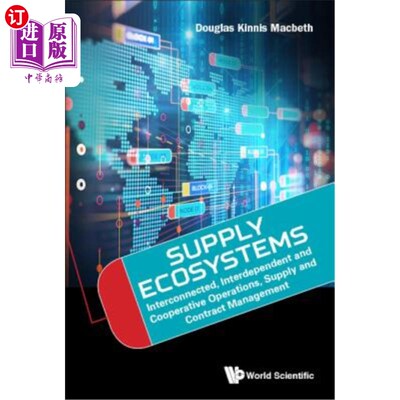 海外直订Supply Ecosystems: Interconnected, Interdependent and Cooperative Operations, Su 供应生态系统：相互关联、相