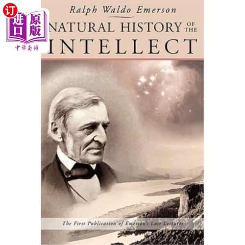 海外直订Natural History of the Intellect: The Last Lectures of Ralph Waldo Emerson 智力的自然史:拉尔夫·沃尔多·爱默