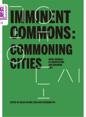 海外直订Imminent Commons: Commoning Cities: Seoul Biennale of Architecture and Urbanism  即将到来的共同:共同的城市: