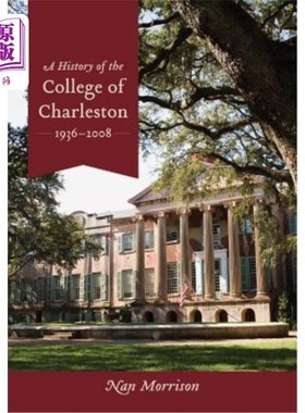 海外直订A History of the College of Charleston, 1936-2008 查尔斯顿学院的历史，1936-2008