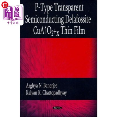 海外直订P-Type Transparent Semiconducting Delafossite Cu... p型透明半导体Delafossite CuA102+x薄膜
