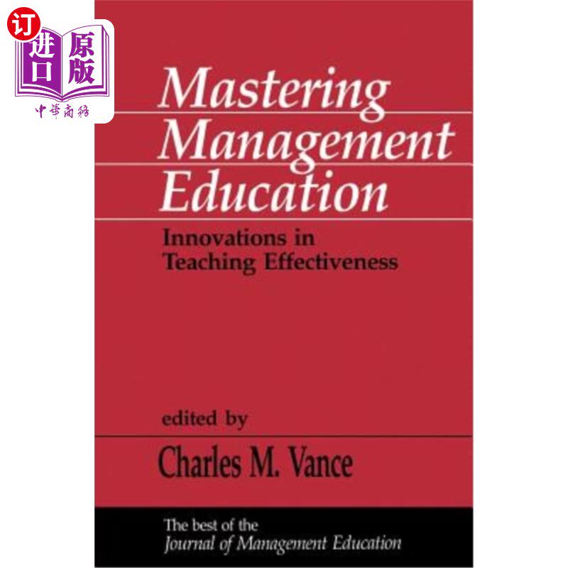 海外直订Mastering Management Education: Innovations in Teaching Effectiveness 掌握管理教育:教学效果的创新