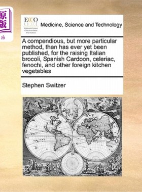 海外直订医药图书A Compendious, But More Particular Method, Than Has Ever Yet Been Published, for 《意大利花椰菜、西