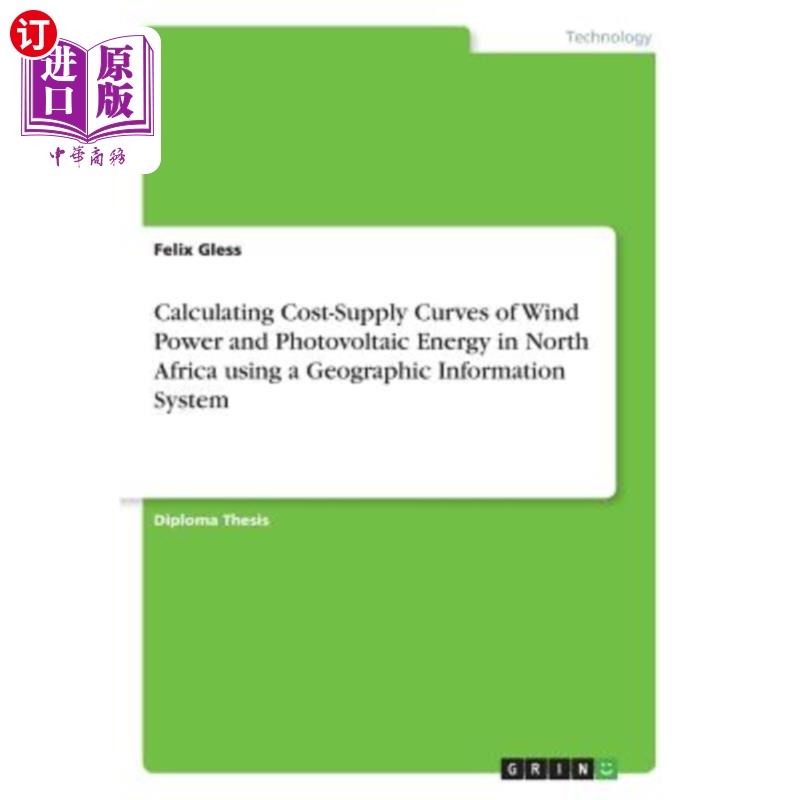 海外直订Calculating Cost-Supply Curves of Wind Power and Photovoltaic Energy in North Af 利用地理信息系统计算北非风