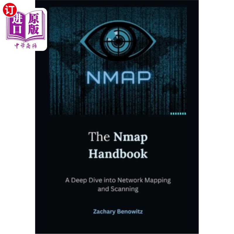 海外直订The Nmap Handbook: A Deep Dive into Network Mapping and Scanning Nmap手册：深入了解映射和扫描