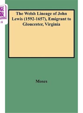 海外直订The Welsh Lineage of John Lewis (1592-1657), Emigrant to Gloucester, Virginia 约翰·刘易斯(1592-1