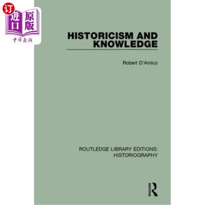 海外直订Historicism and Knowledge 历史决定论与知识