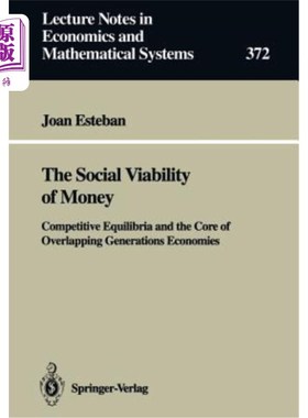 海外直订The Social Viability of Money: Competitive Equilibria and the Core of Overlappin 货币的社会可行性:竞争均衡
