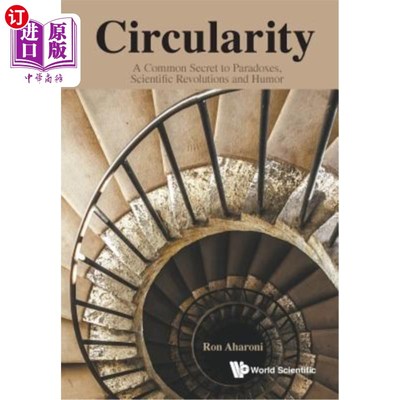 海外直订Circularity: A Common Secret to Paradoxes, Scientific Revolutions and Humor 循环：悖论、科学革命和幽默的共