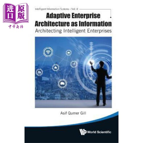 自适应企业的信息架构 构建智慧企业 Adaptive Enterprise Architecture As Information 英文原版 Asif Qumer Gill【中商原?